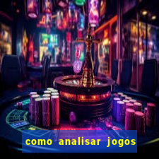 como analisar jogos de futebol para apostar